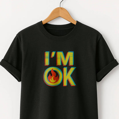 I'm ok  T-Shirt   Minimal Comfort Tee with Bold Text