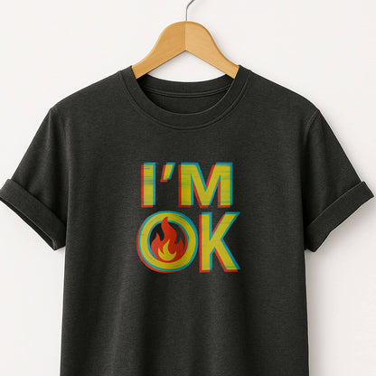 I'm ok  T-Shirt   Minimal Comfort Tee with Bold Text