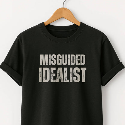Misguided Idealist T-Shirt - Graphic Tee for Dreamers