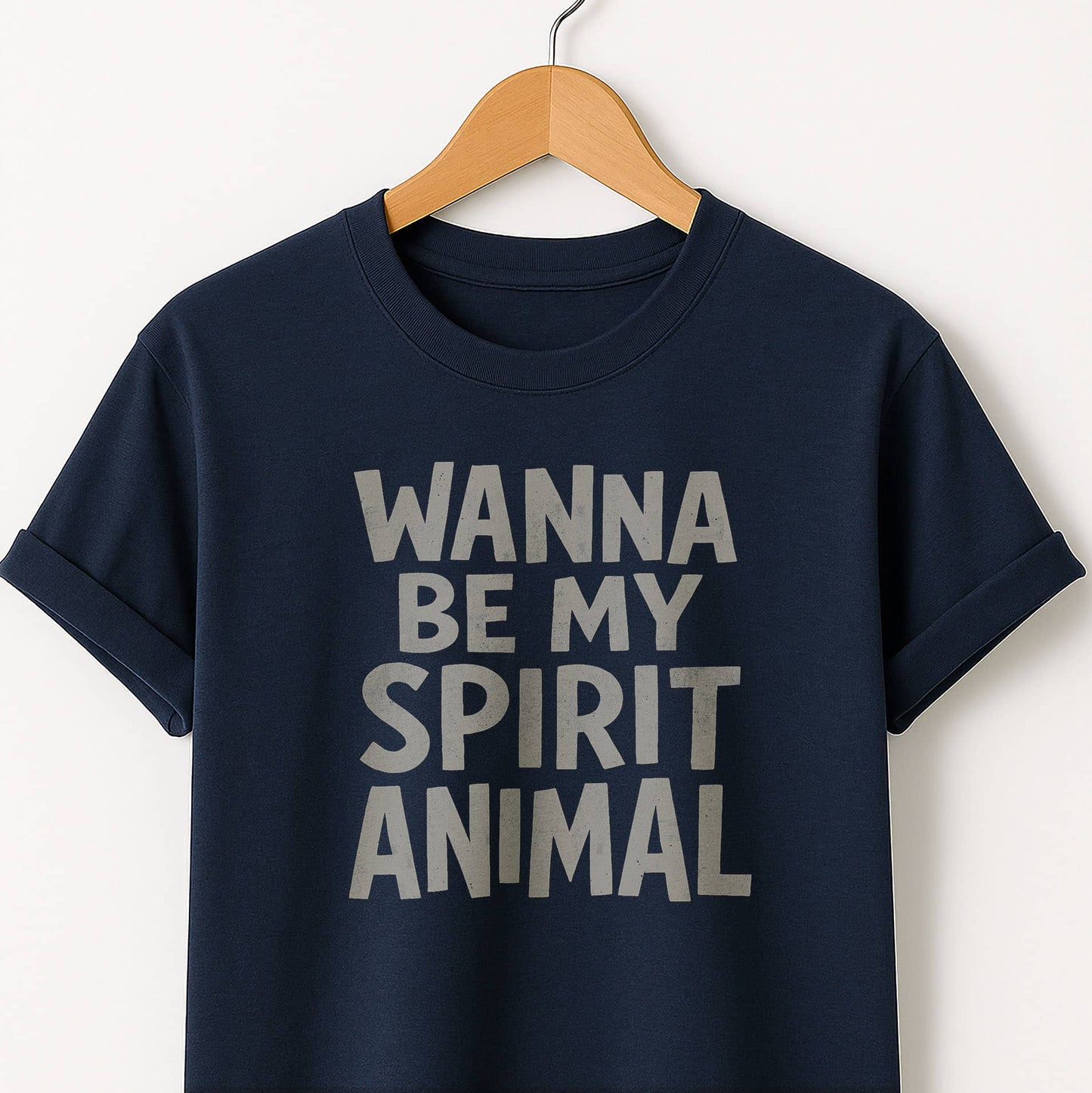 Wanna Be My Spirit Animal?  T-Shirt — Fun Graphic Tee