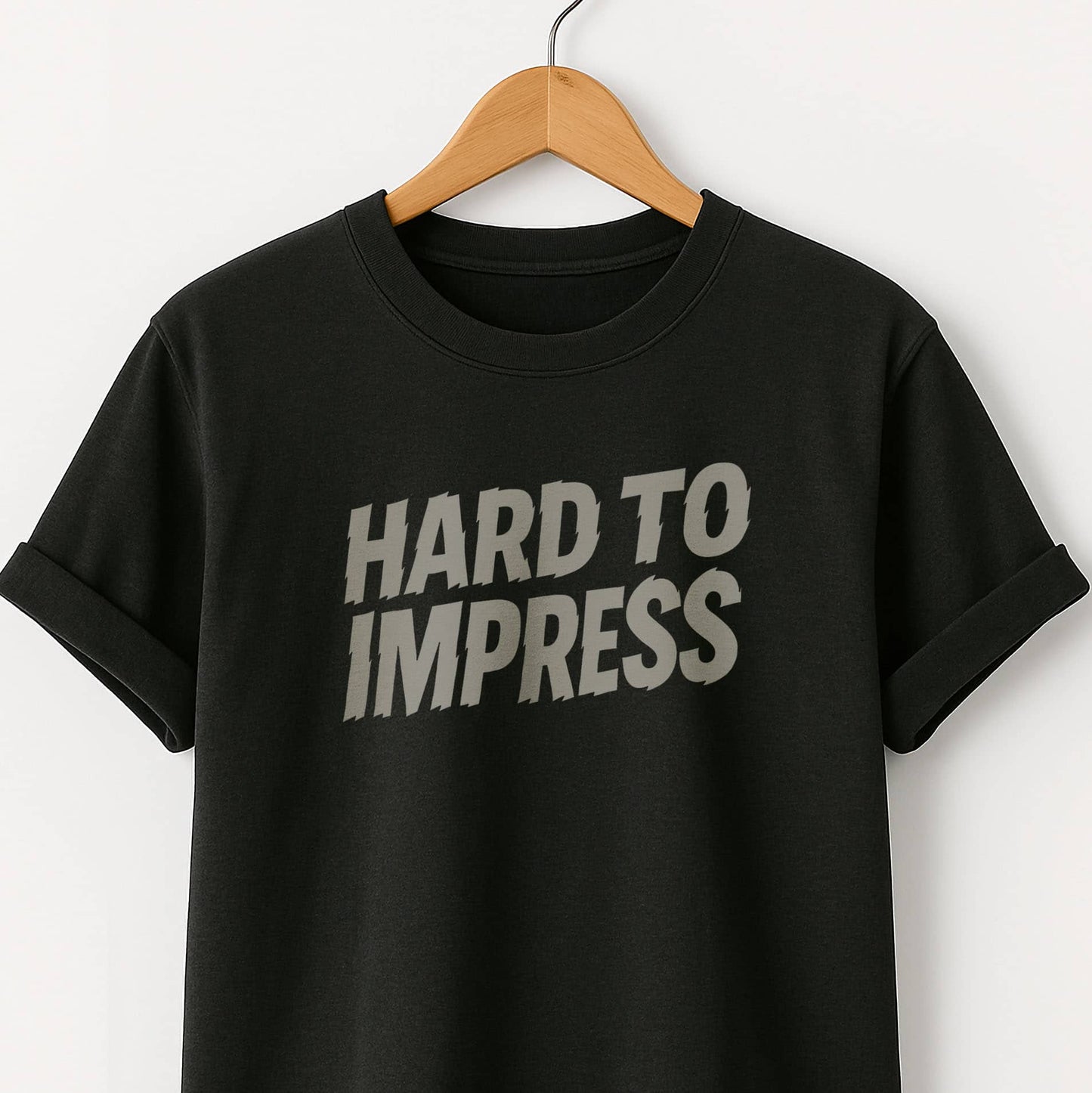 Hard to Impress Graphic T-Shirt — Minimalist Sarcastic Tee