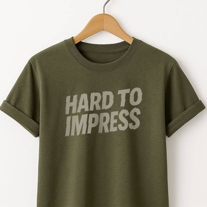 Hard to Impress Graphic T-Shirt — Minimalist Sarcastic Tee