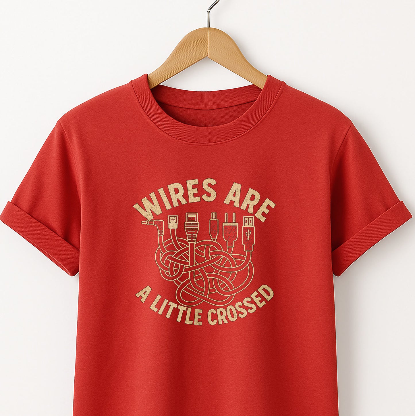Wires are a Little Crossed -T-Shirt