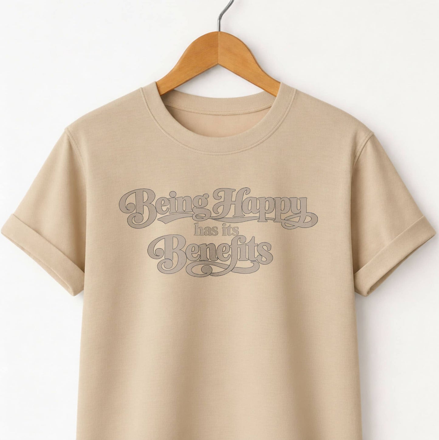 Being Happy Has Its Benefits T-Shirt — Positive Quote Tee