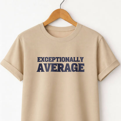 Exceptionally Average T-Shirt