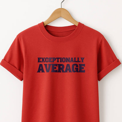 Exceptionally Average T-Shirt