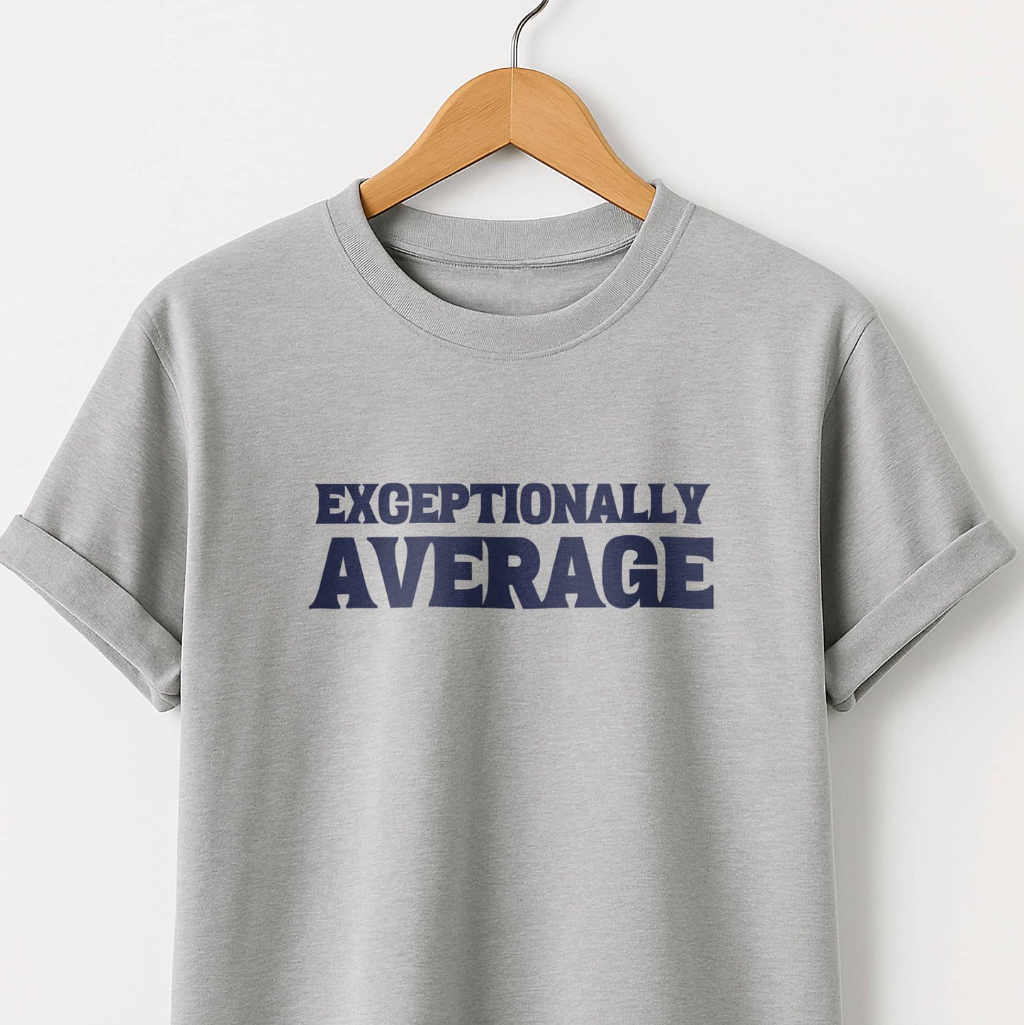 Exceptionally Average T-Shirt