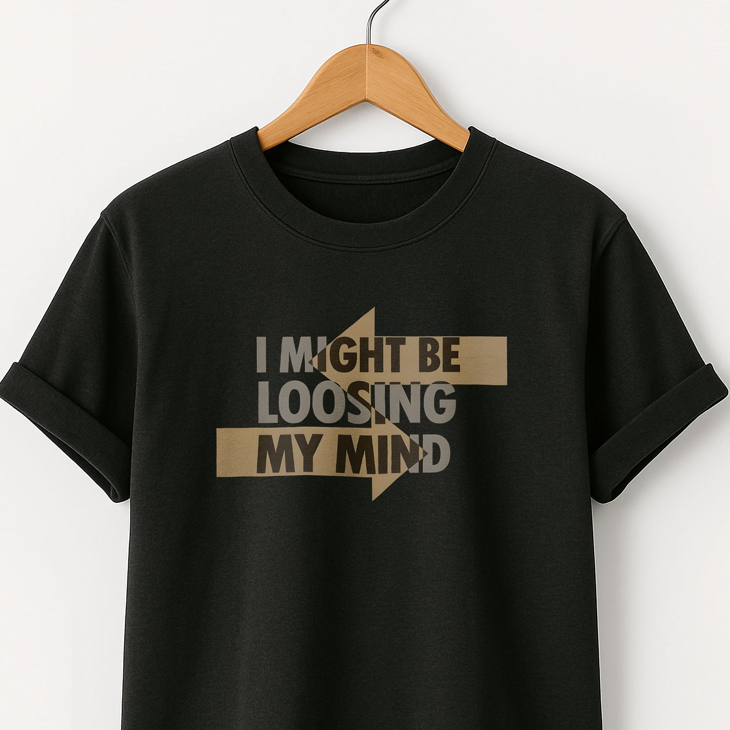 I Might Be Losing My Mind T-Shirt — Funny Mental Health Graphic Tee