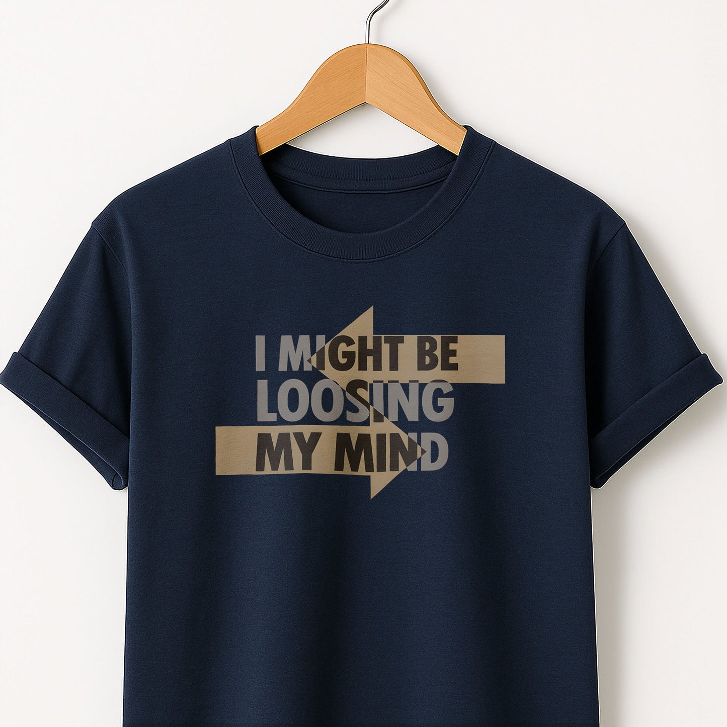 I Might Be Losing My Mind T-Shirt — Funny Mental Health Graphic Tee