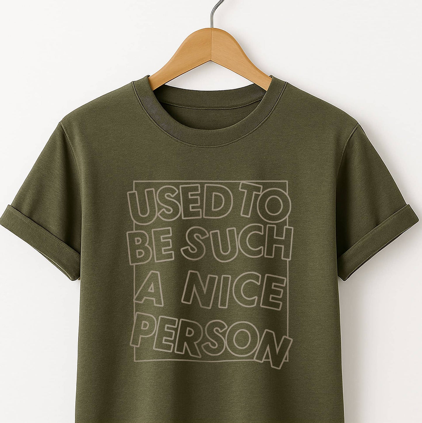 Used to Be Such a Nice Person T-Shirt