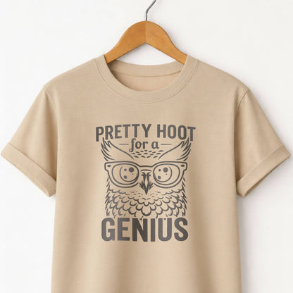 Pretty Hoot for a Genius T-Shirt