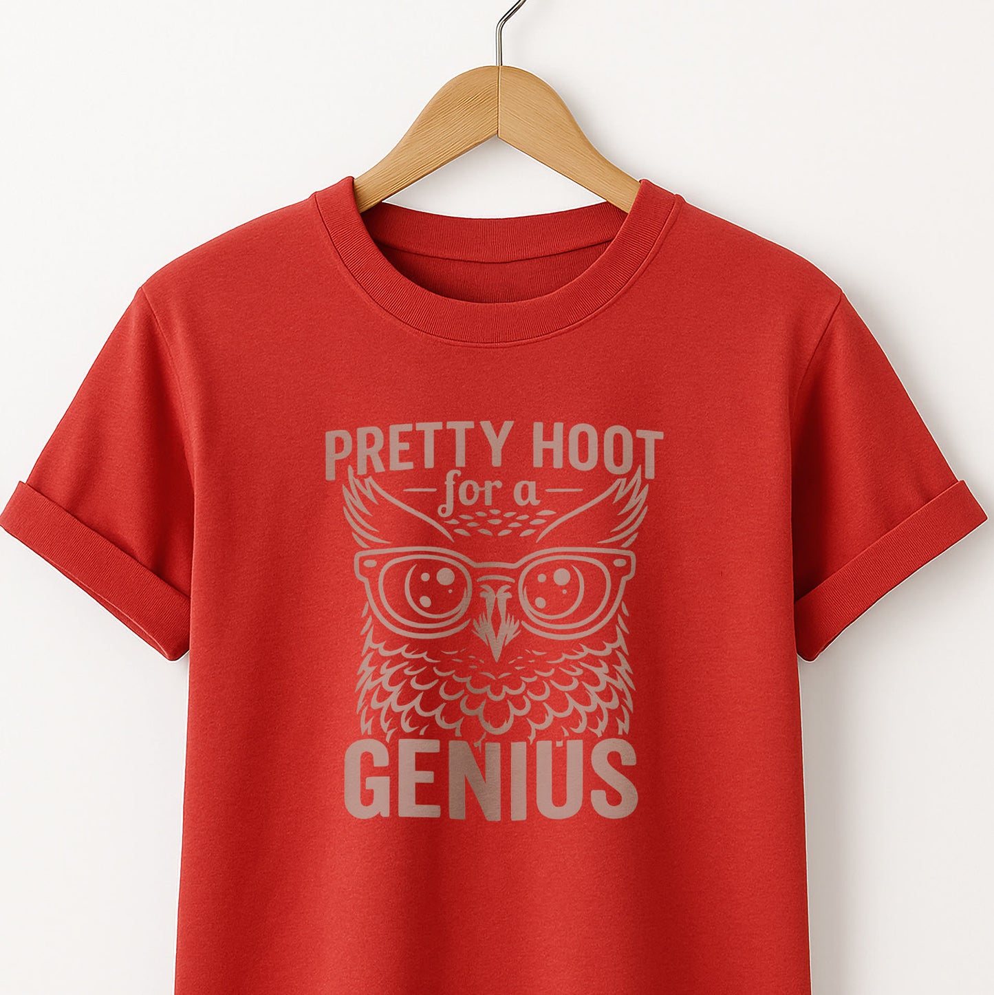 Pretty Hoot for a Genius T-Shirt