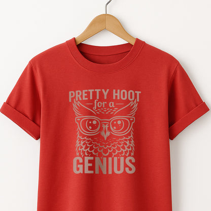 Pretty Hoot for a Genius T-Shirt