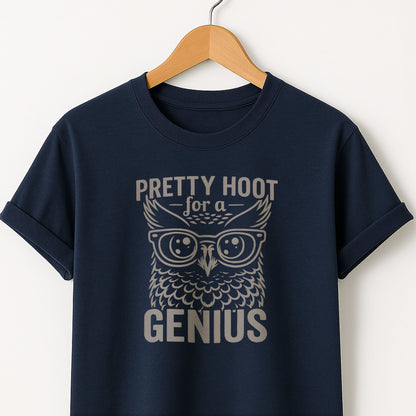 Pretty Hoot for a Genius T-Shirt