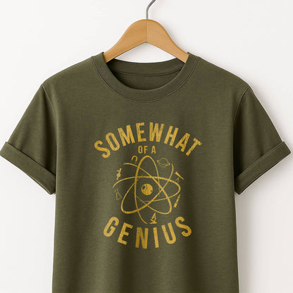 Somewhat of a Genius T-Shirt — Funny Clever Quote Tee
