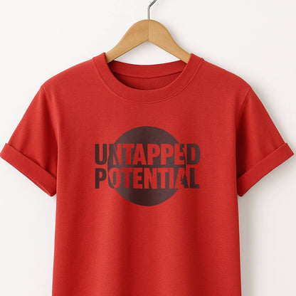 Untapped Potential T-Shirt — Inspirational Motivational Tee