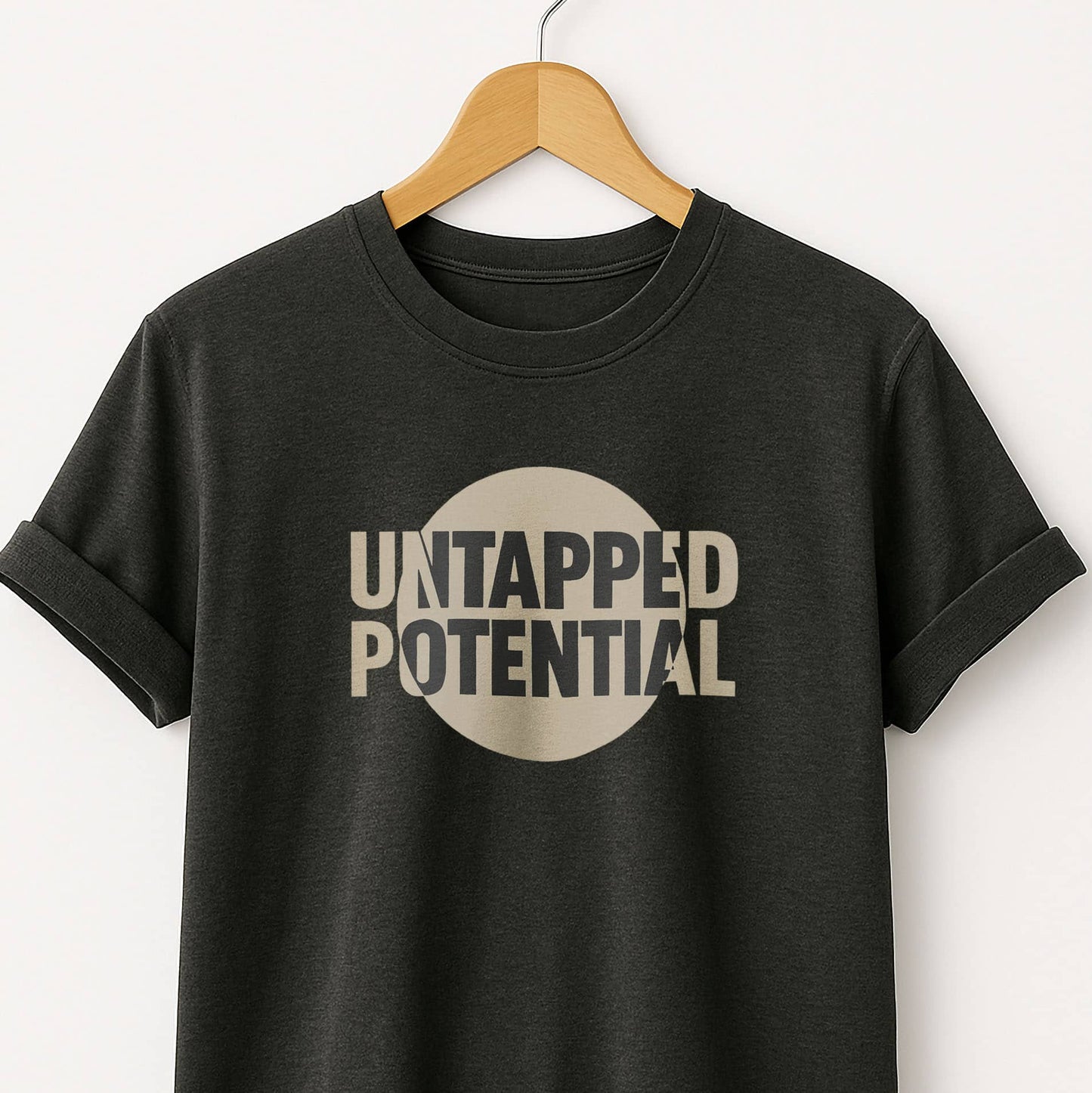 Untapped Potential T-Shirt — Inspirational Motivational Tee