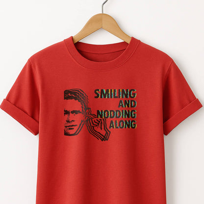 Smiling and Nodding Along - T-Shirt