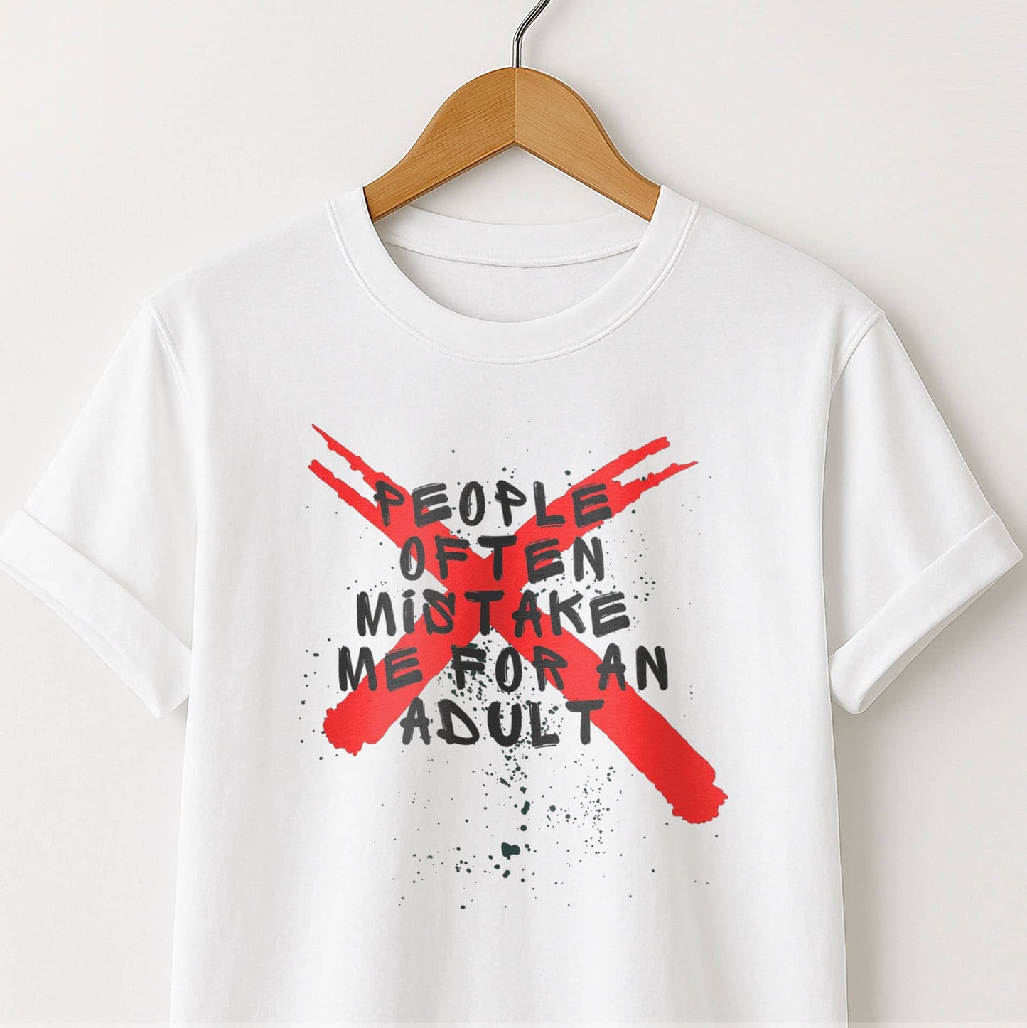 People Often Mistake Me for an Adult - T-Shirt