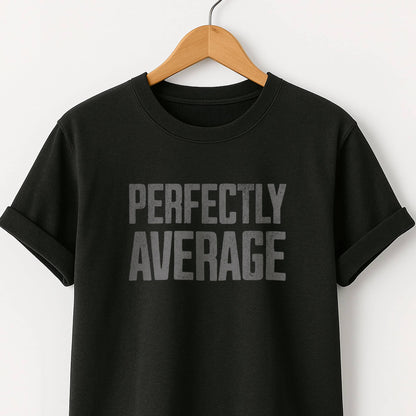 Perfectly Average - T-Shirt