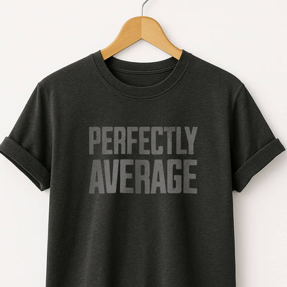 Perfectly Average - T-Shirt