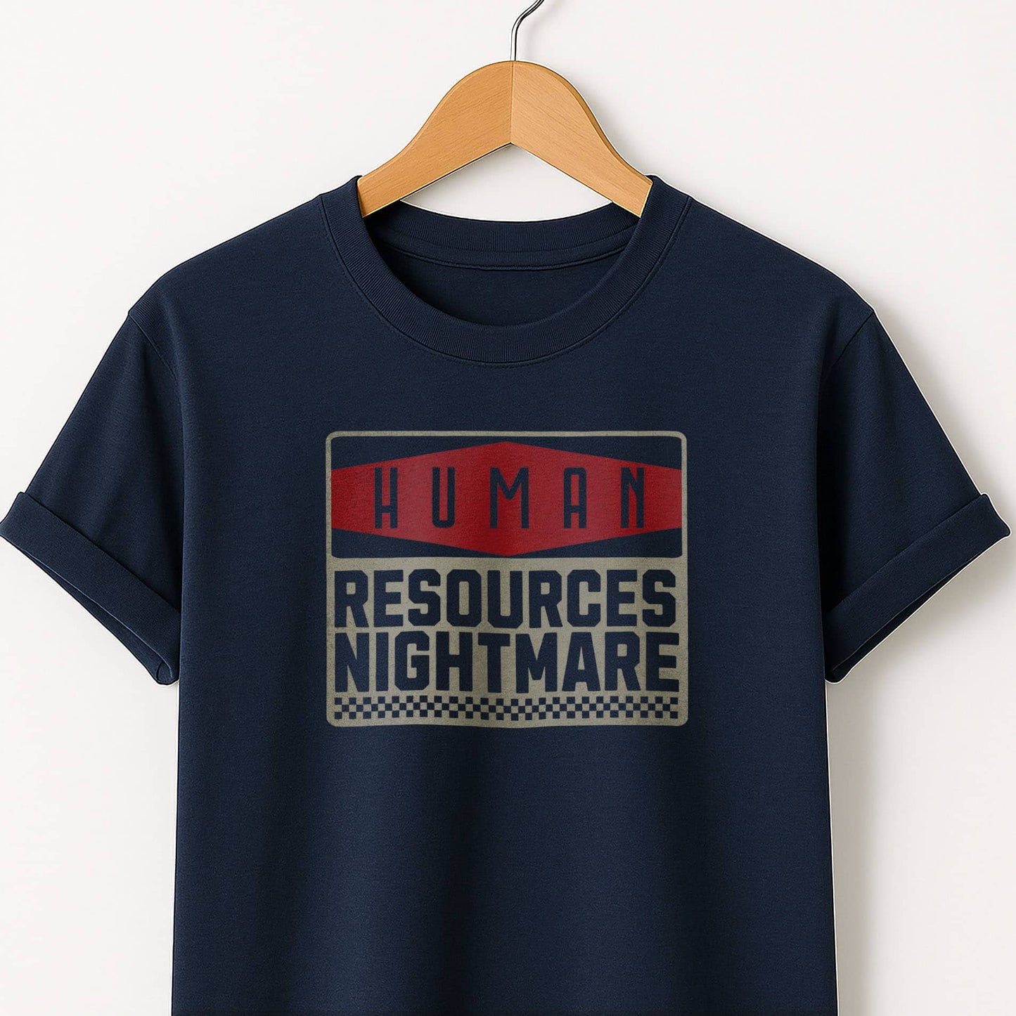 Human Resources Nightmare - T-Shirt