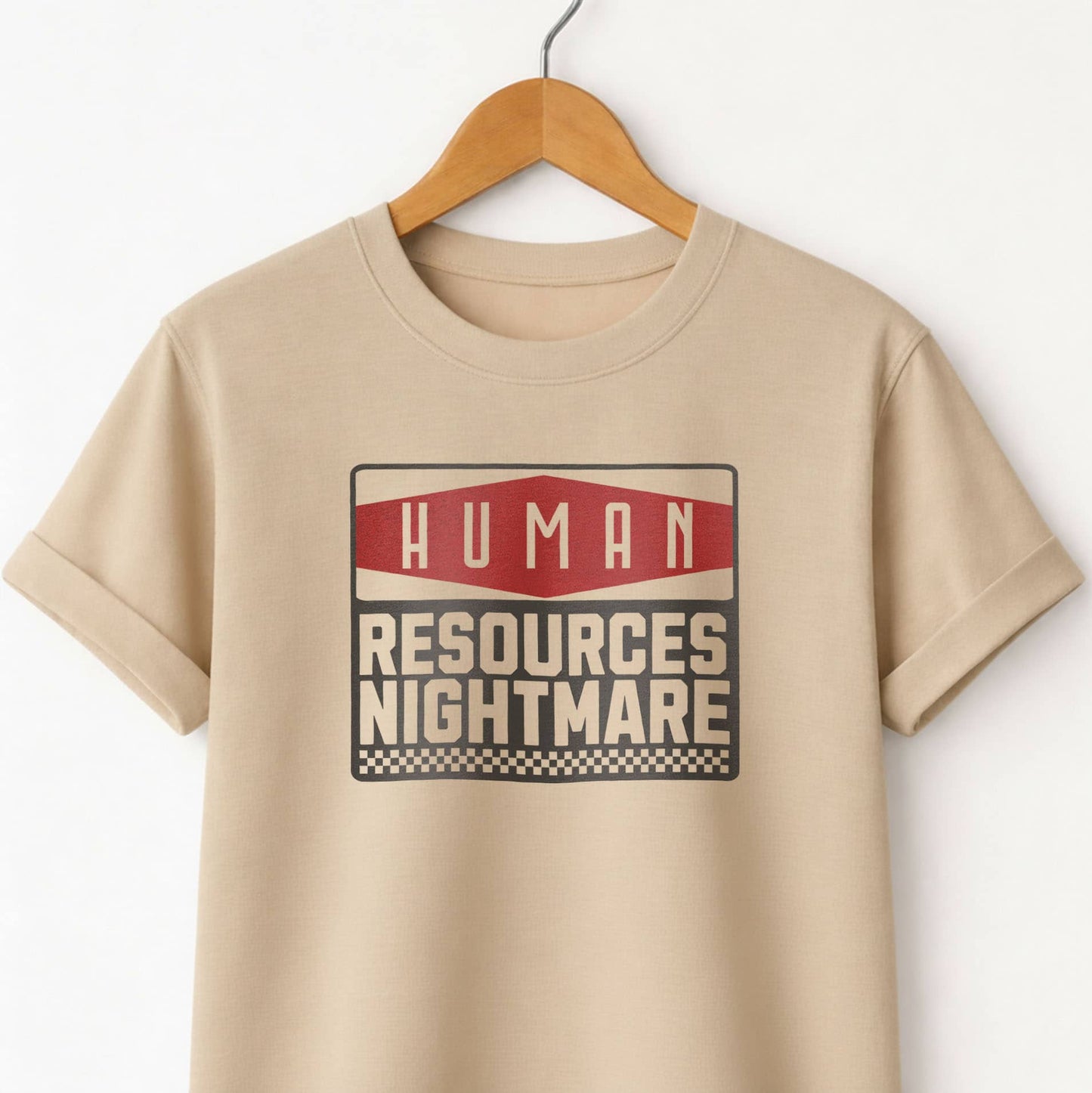 Human Resources Nightmare - T-Shirt