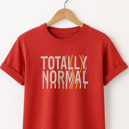 Totally Normal - T-Shirt