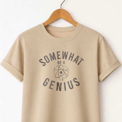 Somewhat of a Genius T-Shirt — Funny Clever Quote Tee