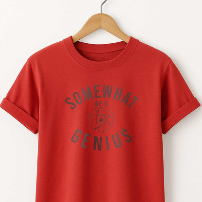Somewhat of a Genius T-Shirt — Funny Clever Quote Tee