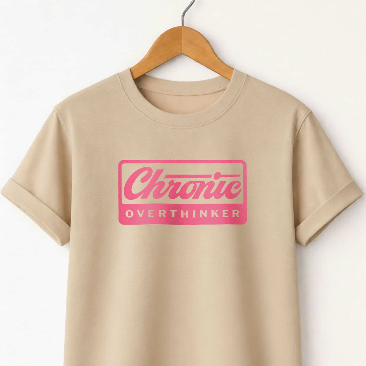 Chronic Overthinker T-Shirt — Funny Tee for Overthinkers