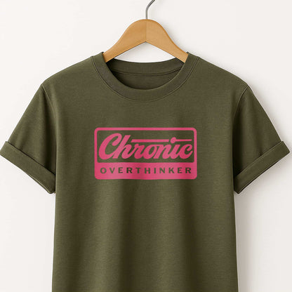 Chronic Overthinker T-Shirt — Funny Tee for Overthinkers