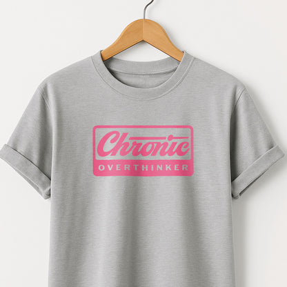 Chronic Overthinker T-Shirt — Funny Tee for Overthinkers