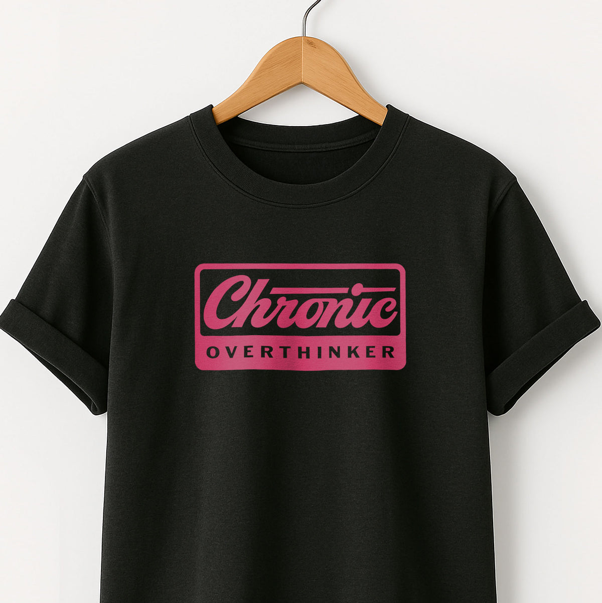Chronic Overthinker T-Shirt — Funny Tee for Overthinkers