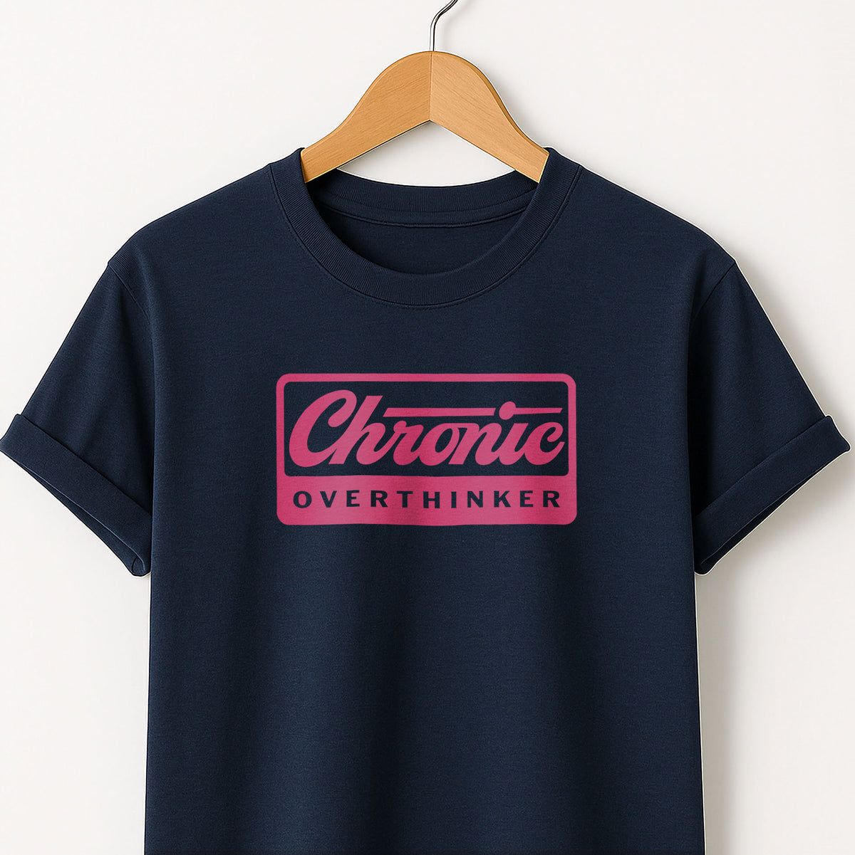 Chronic Overthinker T-Shirt — Funny Tee for Overthinkers