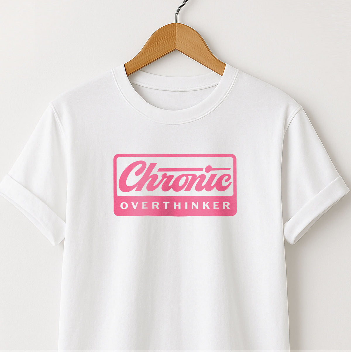 Chronic Overthinker T-Shirt — Funny Tee for Overthinkers