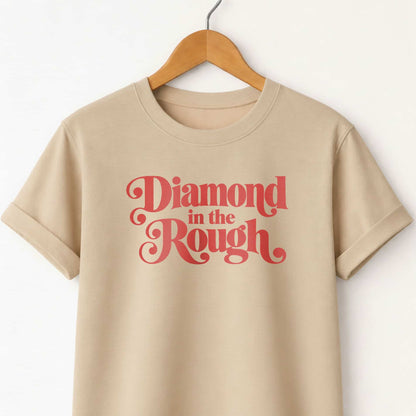 Diamond in the Rough T-Shirt — Retro Inspirational Graphic Tee