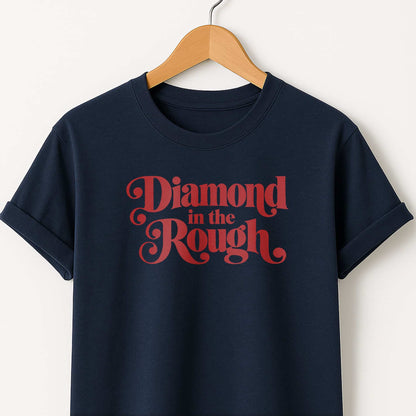 Diamond in the Rough T-Shirt — Retro Inspirational Graphic Tee