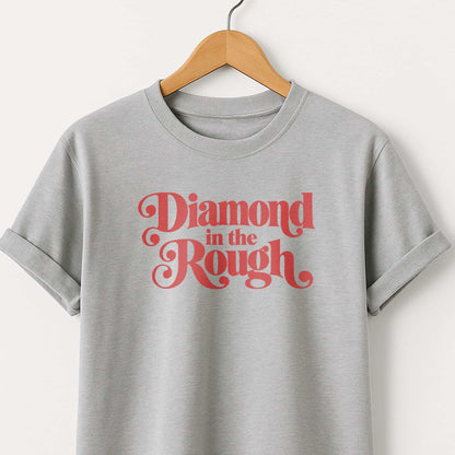Diamond in the Rough T-Shirt — Retro Inspirational Graphic Tee