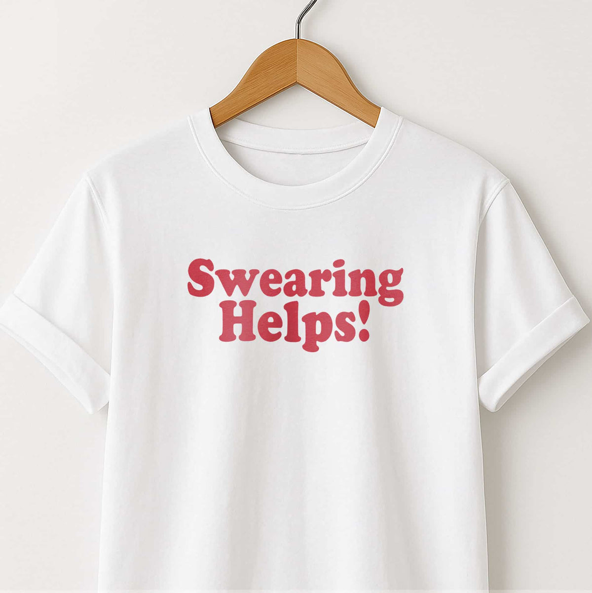 Swearing Helps! T‑Shirt — Funny Sarcastic Quote Tee