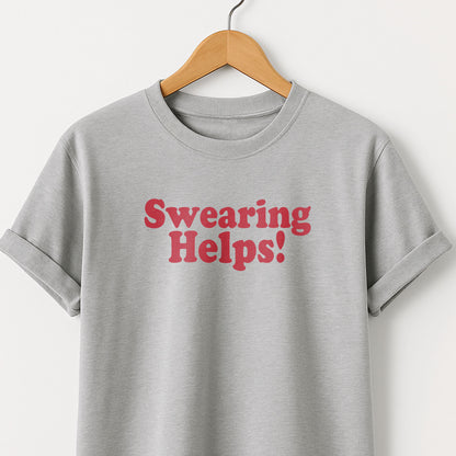Swearing Helps! T‑Shirt — Funny Sarcastic Quote Tee