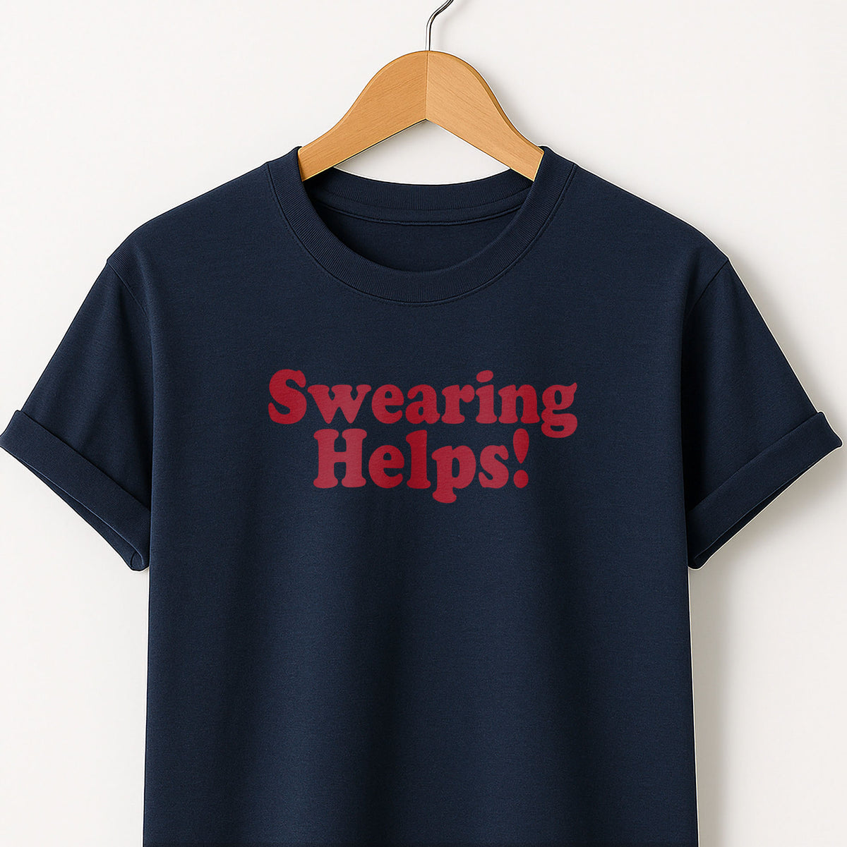 Swearing Helps! T‑Shirt — Funny Sarcastic Quote Tee