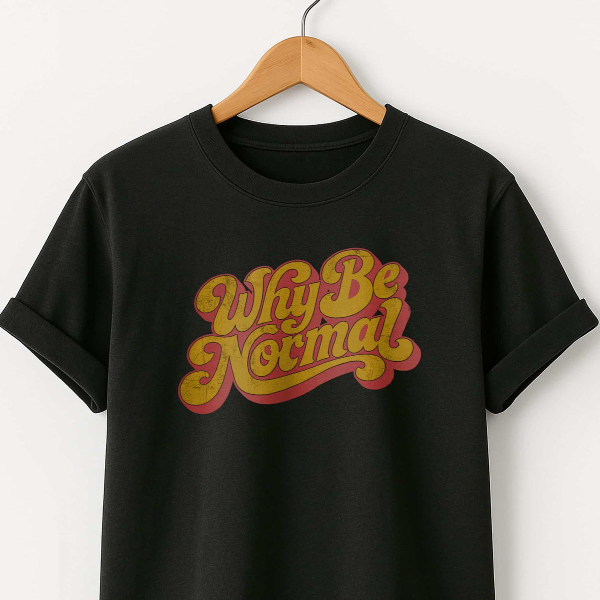 Why Be Normal Retro Graphic T-Shirt