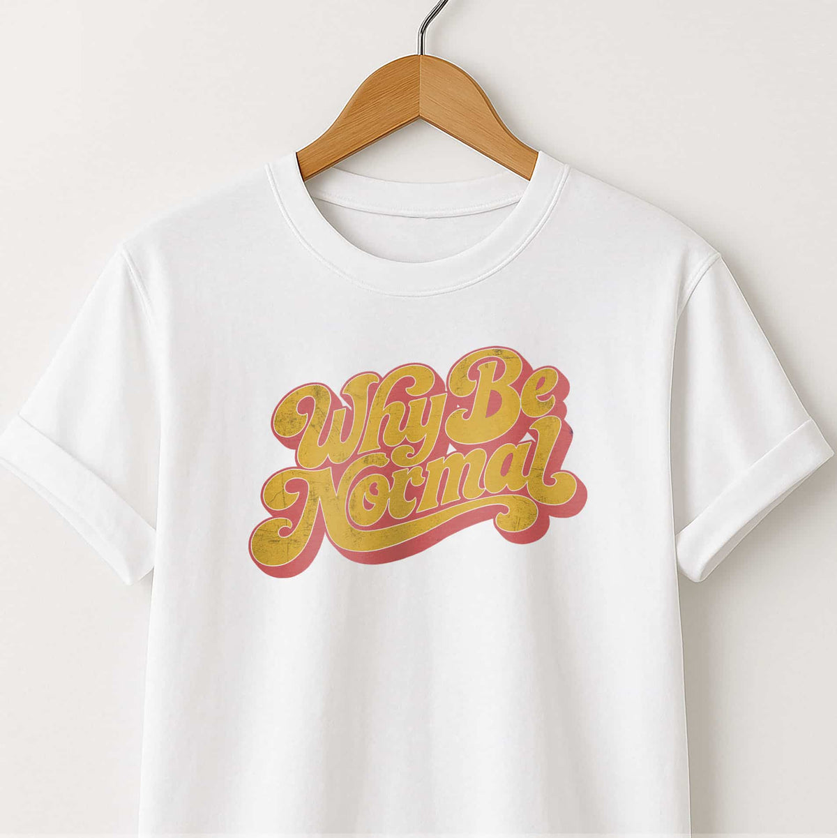 Why Be Normal Retro Graphic T-Shirt