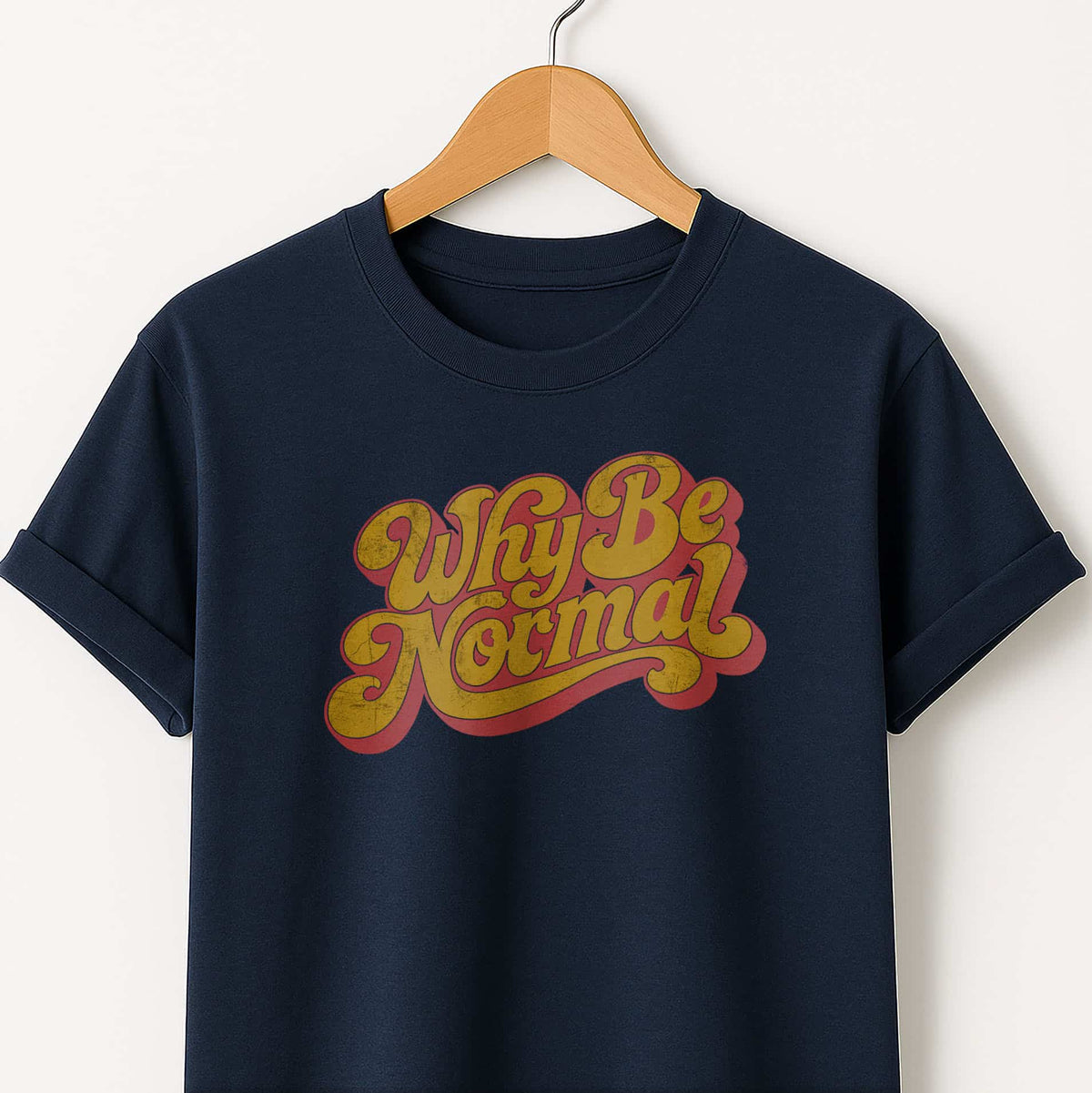 Why Be Normal Retro Graphic T-Shirt