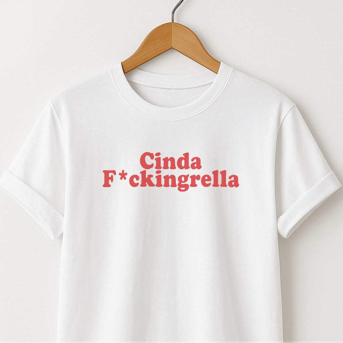 Cinda F*ckingrella - T-Shirt
