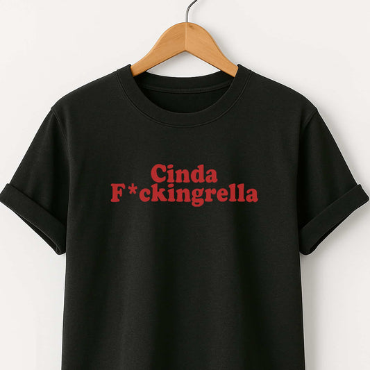 Cinda F*ckingrella - T-Shirt