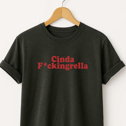 Cinda F*ckingrella - T-Shirt