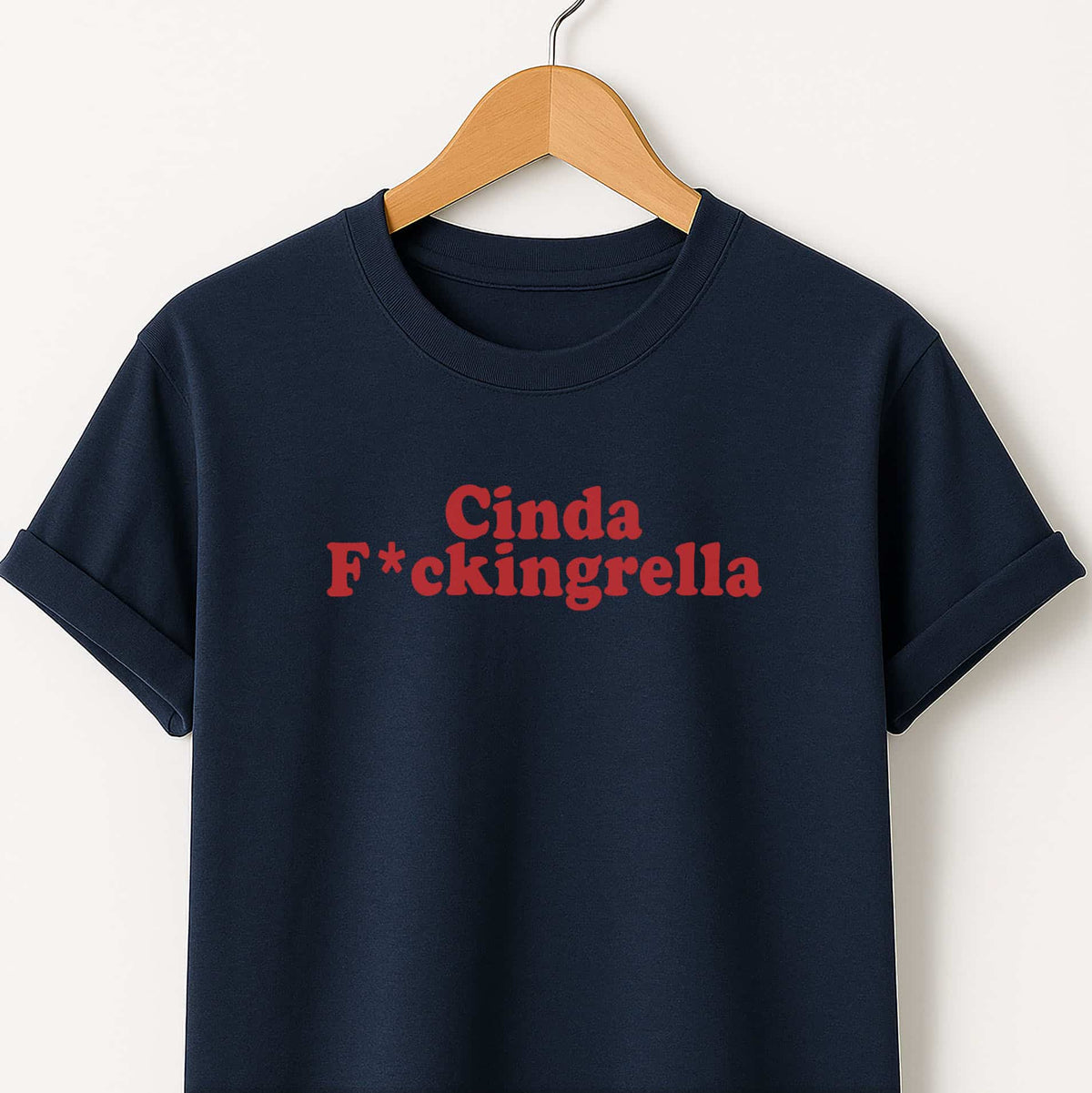Cinda F*ckingrella - T-Shirt
