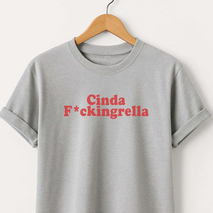 Cinda F*ckingrella - T-Shirt